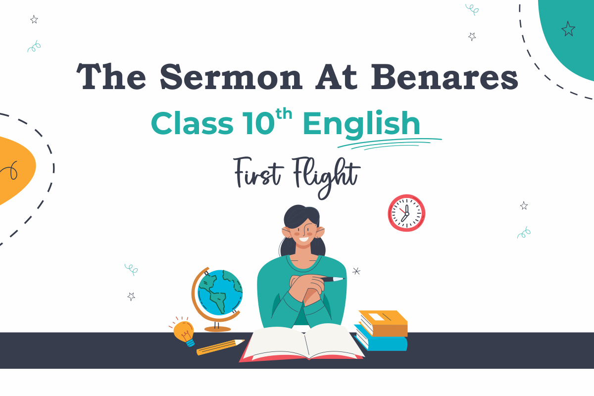 CBSE Class 10 English First Flight The Sermon at Benares  Summary & Notes The Sermon At Benares